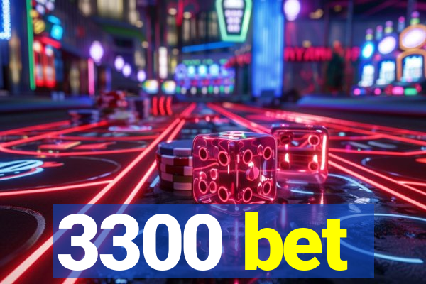 3300 bet